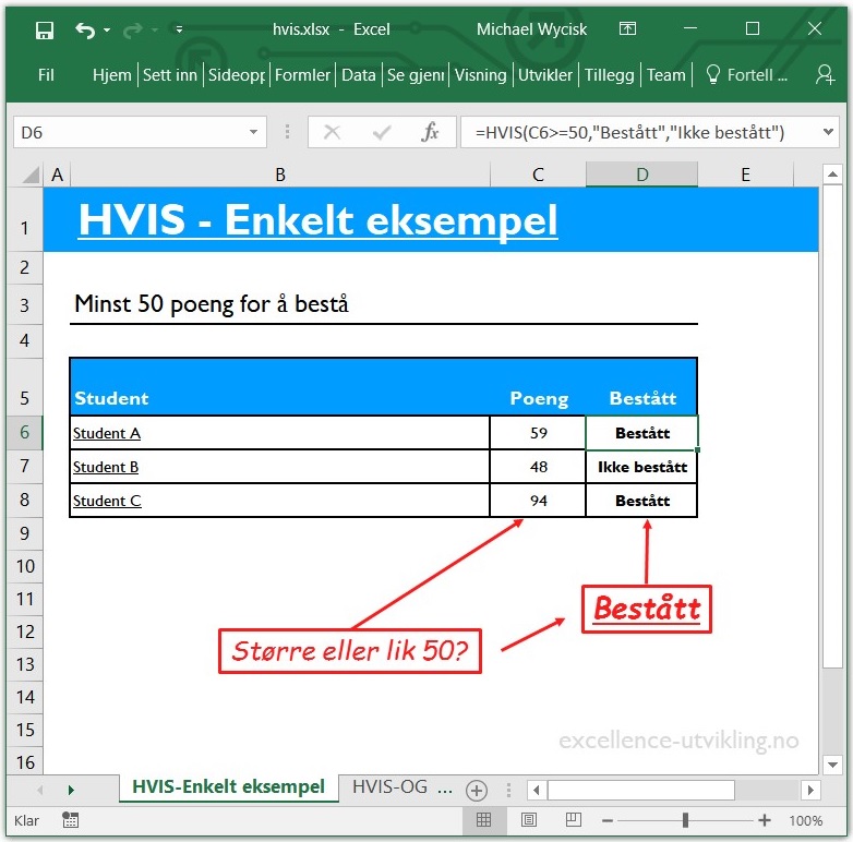 Excels HVIS funksjon sjekker om celle C6 inneholder et tall større eller lik 50. I dette tilfellet ble resultatet «Bestått». Ellers blir resultatet «Ikke bestått».