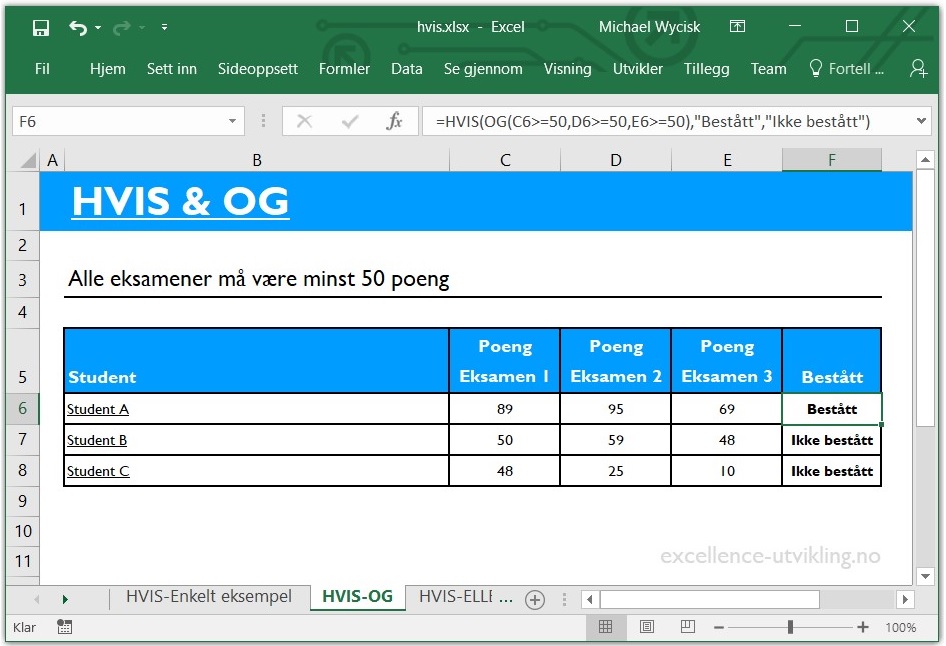 Når du kombinerer funksjonene HVIS & OG kan du teste om flere betingelser er SANN. Her må både C6, D6 og E6 være større eller lik 50.